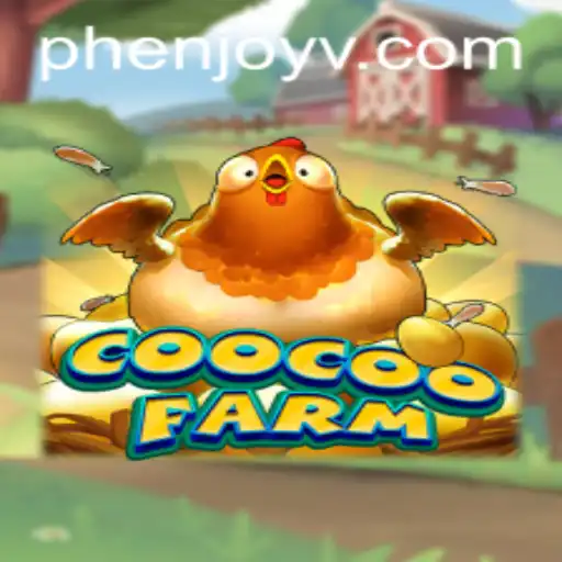 Welcome to CooCooFarm: The Latest Phenjoy Adventure